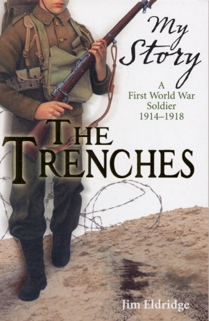 The Trenches : A First World War Soldier, 1914-1918, Paperback Book