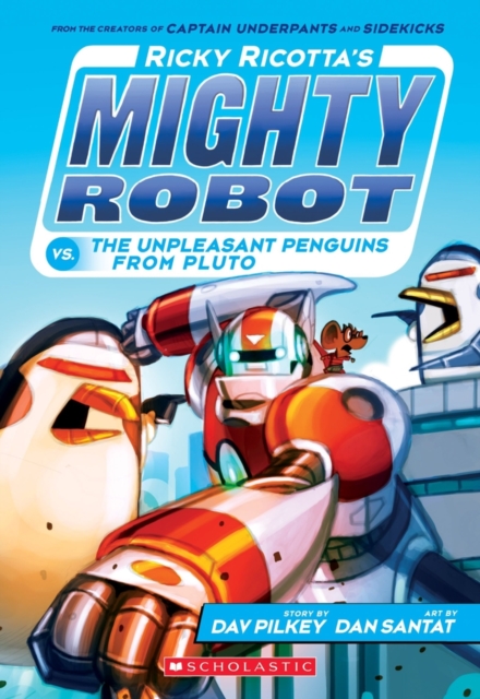 Ricky Ricotta's Mighty Robot vs. the Un-Pleasant Penguins from Pluto, Paperback / softback Book
