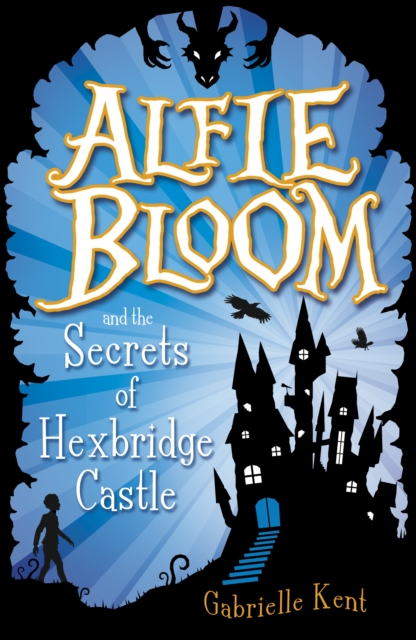 Alfie Bloom 1 : Alfie Bloom and the Secrets of Hexbridge Castle, EPUB eBook