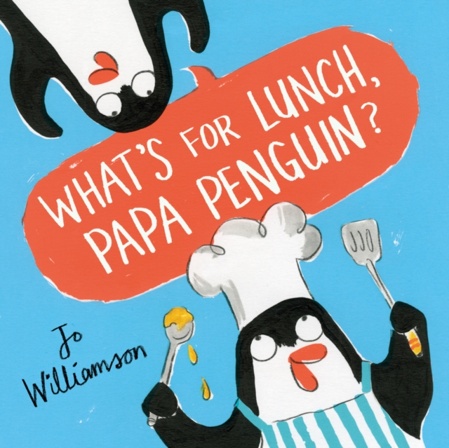 What's for Lunch, Papa Penguin?, Paperback / softback Book