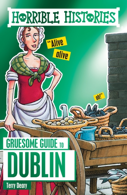 Horrible Histories Gruesome Guides: Dublin, Paperback / softback Book