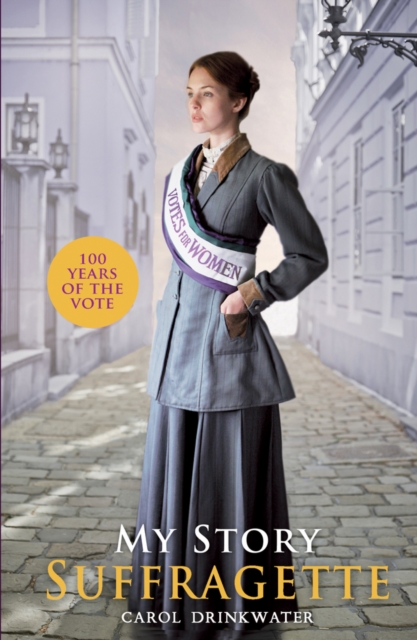 My Story: Suffragette (centenary edition), Paperback / softback Book