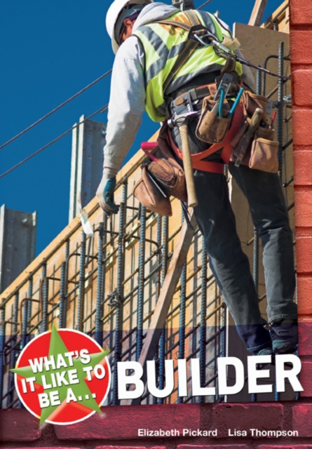 What's it Like to be a Builder?, Paperback / softback Book