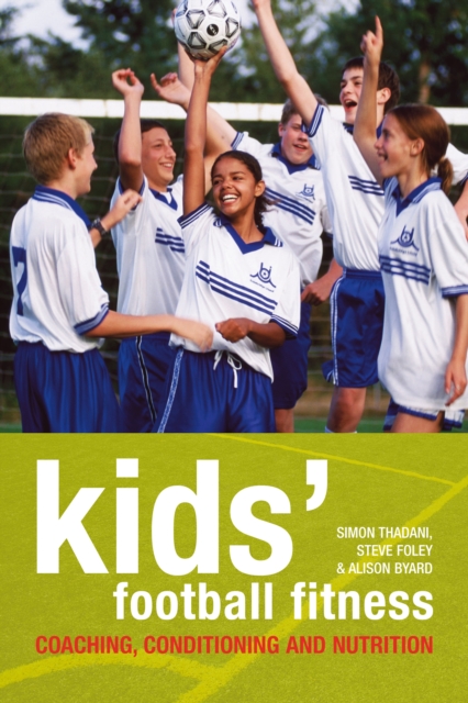 Kids' Football Fitness : Coaching, conditioning and nutrition, EPUB eBook