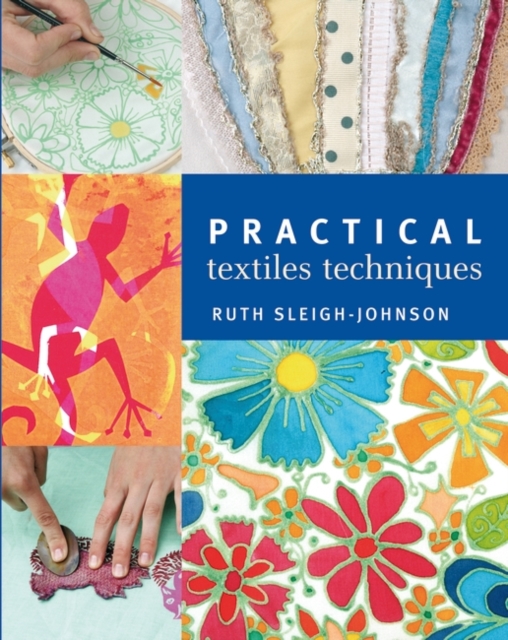 Practical Textiles Techniques, Paperback / softback Book