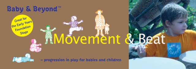 Movement and Beat : Progression in Play for Babies and Children, Paperback Book