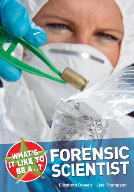 What's it Like to be a Forensic Scientist?, Paperback / softback Book