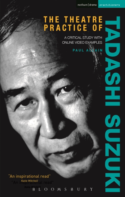 The Theatre Practice of Tadashi Suzuki : A Critical Study with Video Examples, PDF eBook