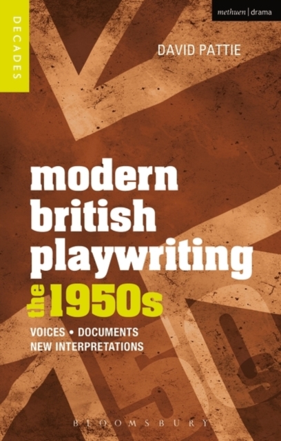 Modern British Playwriting: The 1950s : Voices, Documents, New Interpretations, PDF eBook