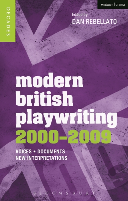 Modern British Playwriting: 2000-2009 : Voices, Documents, New Interpretations, Paperback / softback Book