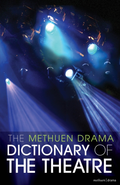 The Methuen Drama Dictionary of the Theatre, Paperback / softback Book