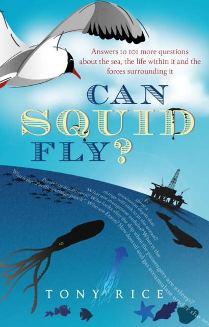 Can Squid Fly? : Answers to a Host of Fascinating Questions About the Sea and Sea Life, Paperback / softback Book