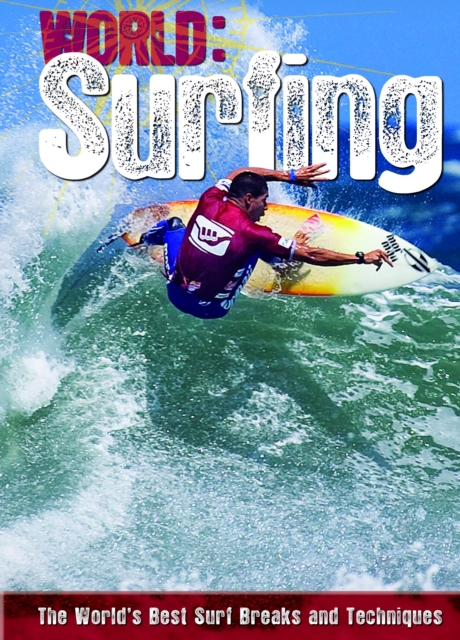 Surfing : The World's Best Surf Breaks and Techniques, Hardback Book