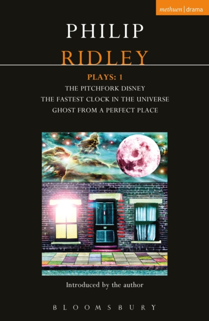 Ridley Plays 1 : The Pitchfork Disney; The Fastest Clock in the Universe; Ghost from a Perfect Place, Paperback / softback Book