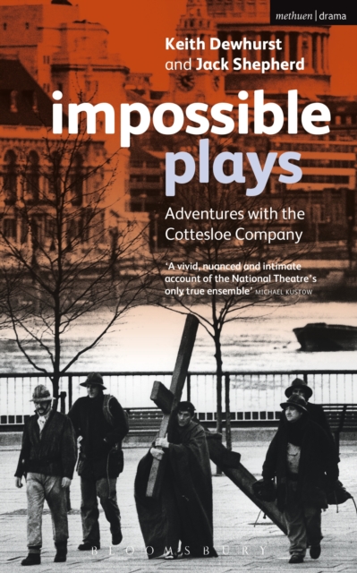 Impossible Plays : Adventures with the Cottesloe Company, EPUB eBook