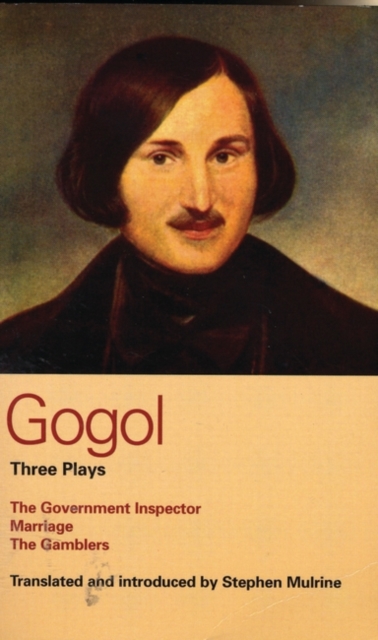 Gogol Three Plays : The Government Inspector; Marriage; the Gamblers, EPUB eBook