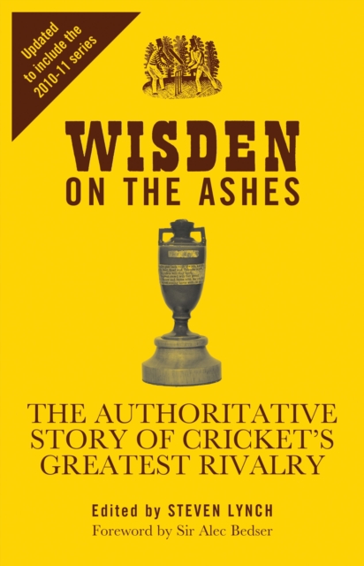 Wisden on the Ashes : The Authoritative Story of Cricket's Greatest Rivalry, Hardback Book