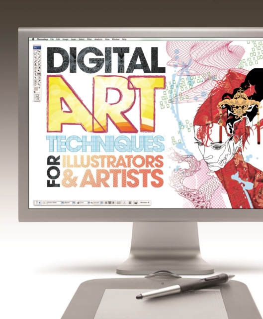 The Digital Art Techniques for Illustrators & Artists, Paperback Book