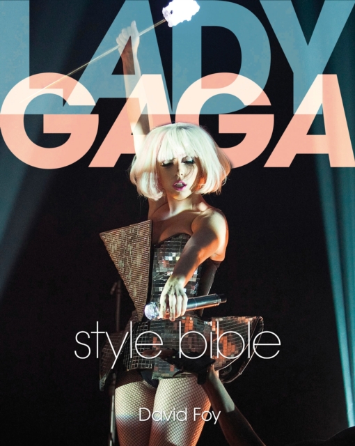 Lady Gaga Style Bible, Paperback Book