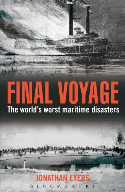 Final Voyage : The World's Worst Maritime Disasters, PDF eBook