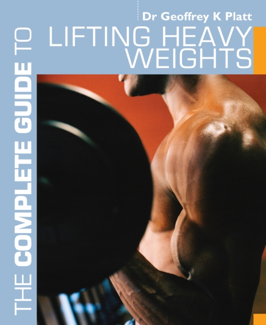 The Complete Guide to Lifting Heavy Weights, PDF eBook