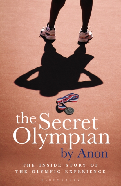 The Secret Olympian : The Inside Story of the Olympic Experience, EPUB eBook