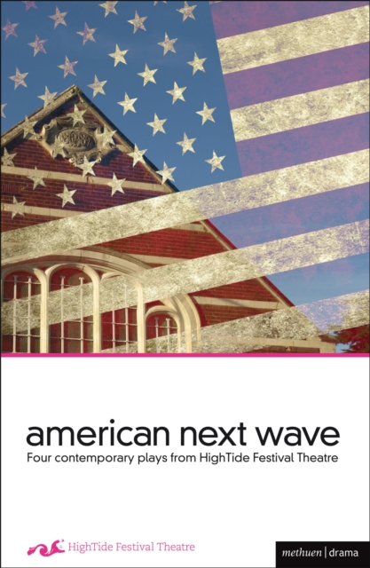 American Next Wave : Four Contemporary Plays from the HighTide Festival, Paperback / softback Book