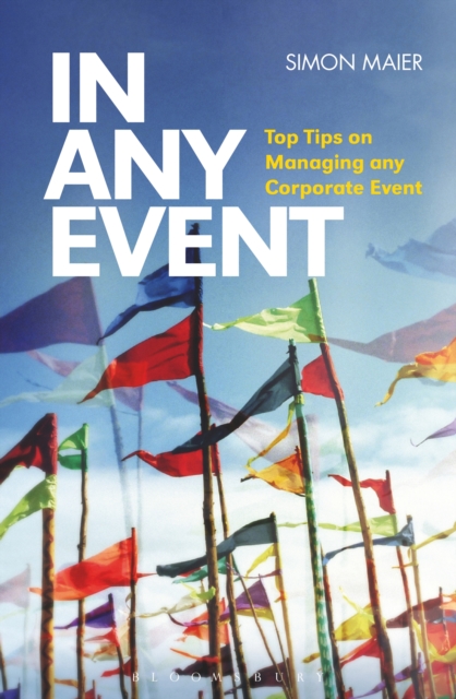 In Any Event : Top Tips on Managing Any Corporate Event, EPUB eBook