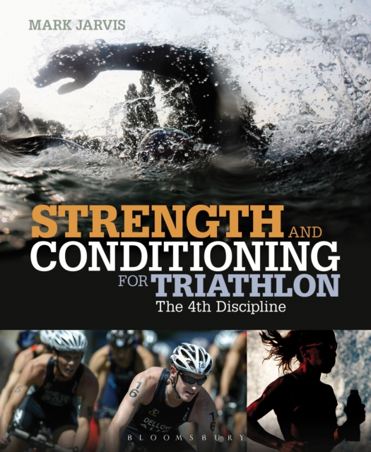 Strength and Conditioning for Triathlon : The 4th Discipline, EPUB eBook