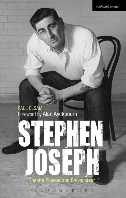 Stephen Joseph: Theatre Pioneer and Provocateur, EPUB eBook