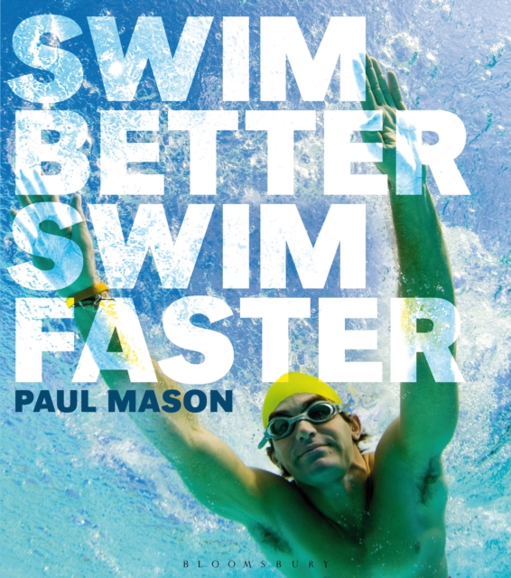 Swim Better, Swim Faster, Paperback / softback Book