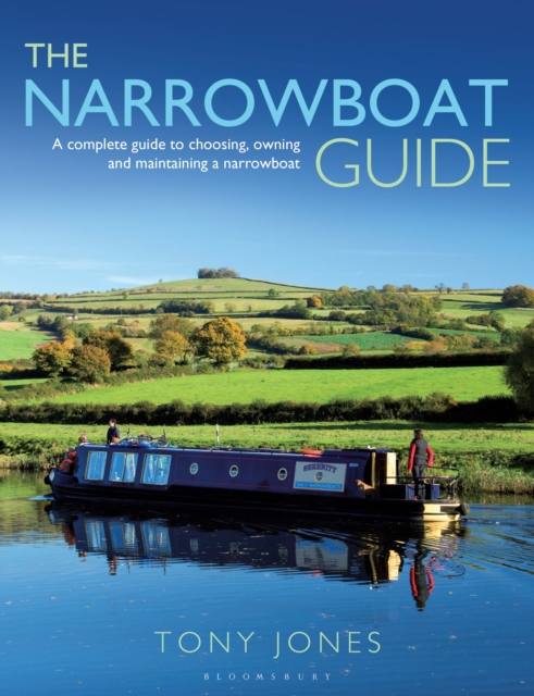 The Narrowboat Guide : A complete guide to choosing, designing and maintaining a narrowboat, Paperback / softback Book