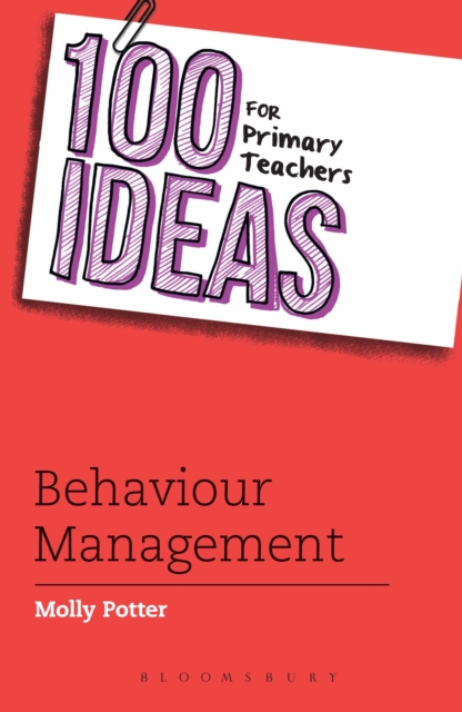 100 Ideas for Primary Teachers: Behaviour Management, Paperback / softback Book