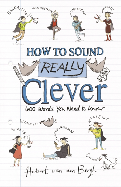 How to Sound Really Clever : 600 Words You Need to Know, EPUB eBook