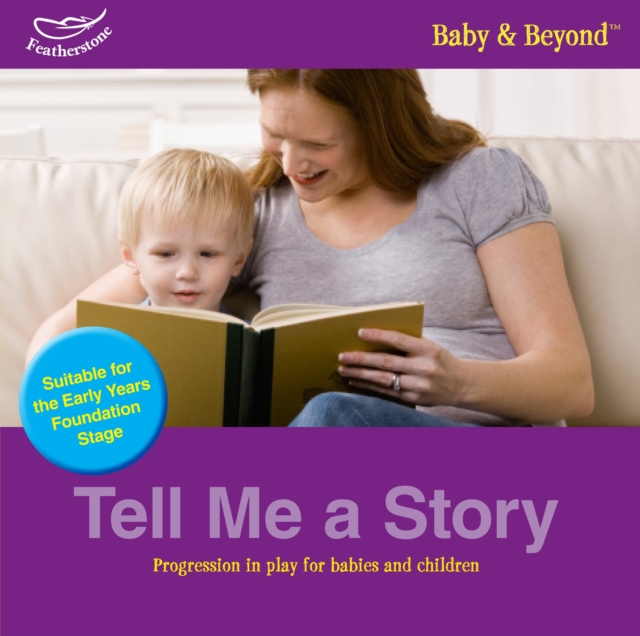 Tell me a story : Progression in Play for Babies and Children, Paperback / softback Book