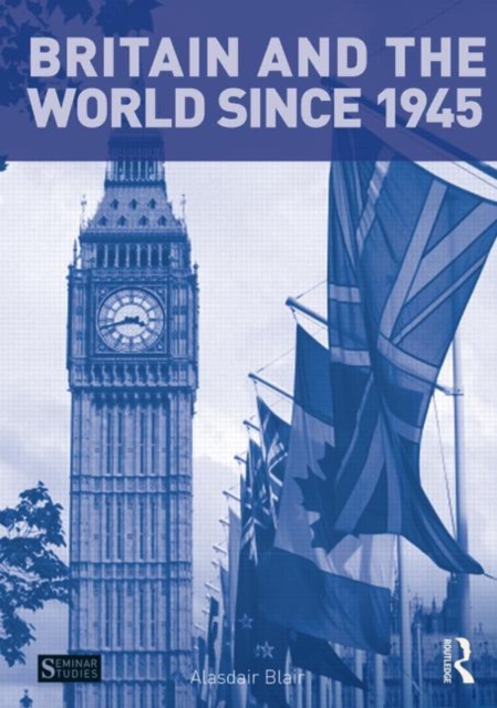 Britain and the World since 1945, Paperback / softback Book