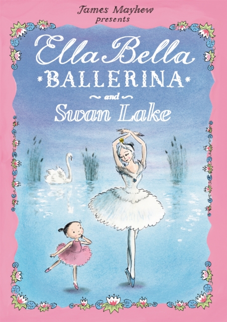 Ella Bella Ballerina and Swan Lake, Paperback / softback Book