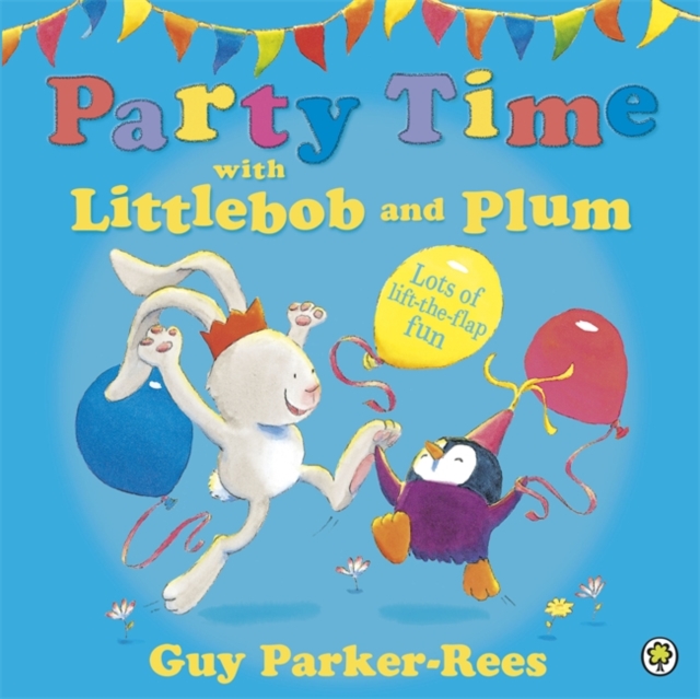 Littlebob and Plum: Party Time with Littlebob and Plum, Hardback Book