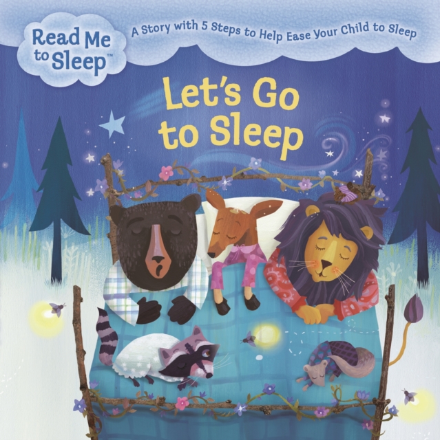 Let's Go to Sleep : A Story with Five Steps to Help Ease Your Child to Sleep, EPUB eBook