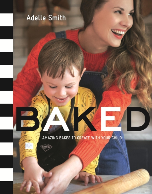 BAKED : Amazing Bakes to Create With Your Child (BKD), EPUB eBook