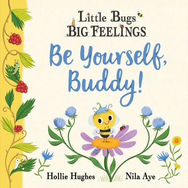 Little Bugs Big Feelings: Be Yourself Buddy, Paperback / softback Book