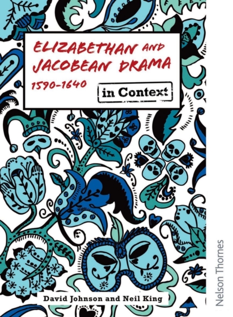 Elizabethan and Jacobean Drama 1590-1640 in Context, Paperback Book