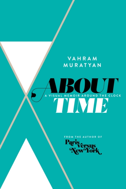 About Time : A Visual Memoir Around the Clock, EPUB eBook