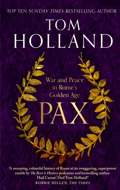 Pax : War and Peace in Rome's Golden Age - THE SUNDAY TIMES BESTSELLER, EPUB eBook