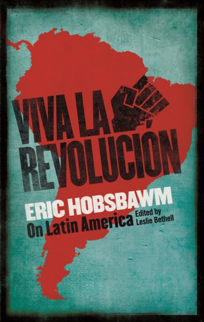 Viva la Revolucion : Hobsbawm on Latin America, EPUB eBook