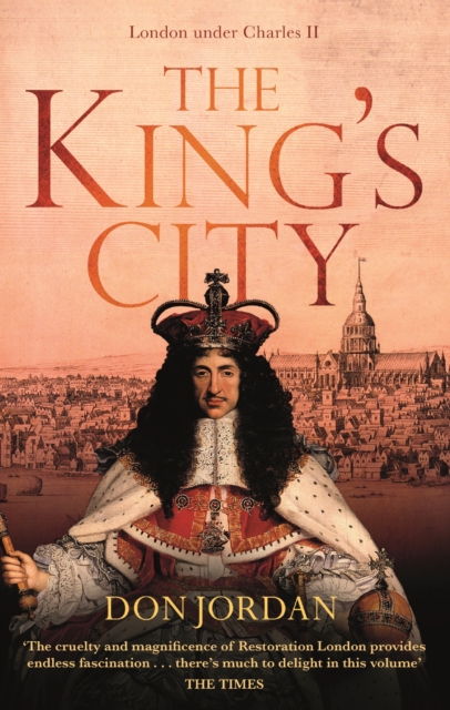 The King's City : London under Charles II: A city that transformed a nation   and created modern Britain, EPUB eBook