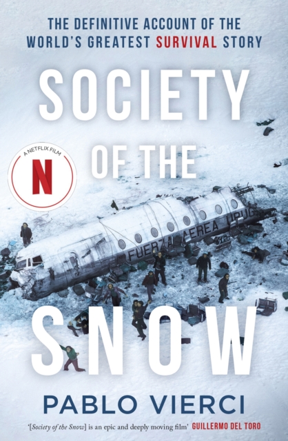 Society of the Snow : The Definitive Account of the World s Greatest Survival Story, EPUB eBook