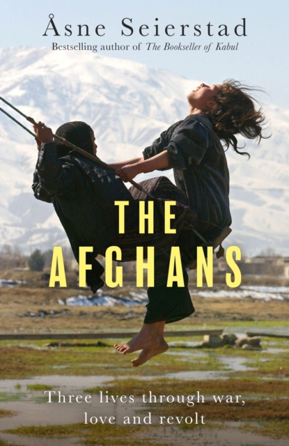 The Afghans : Three lives through war, love and revolt, Paperback / softback Book