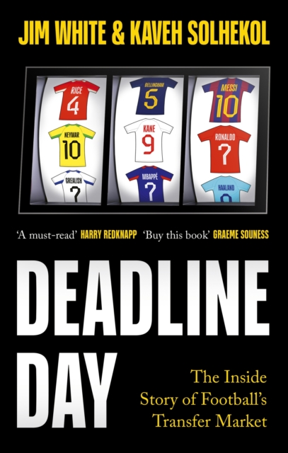 Deadline Day : The Inside Story of Football’s Transfer Market, Paperback / softback Book