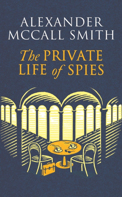 The Private Life of Spies : 'Spy-masterful storytelling' Sunday Post, Paperback / softback Book